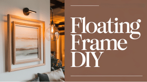 Floating Frame DIY: Simple & Affordable - A House in the Hills