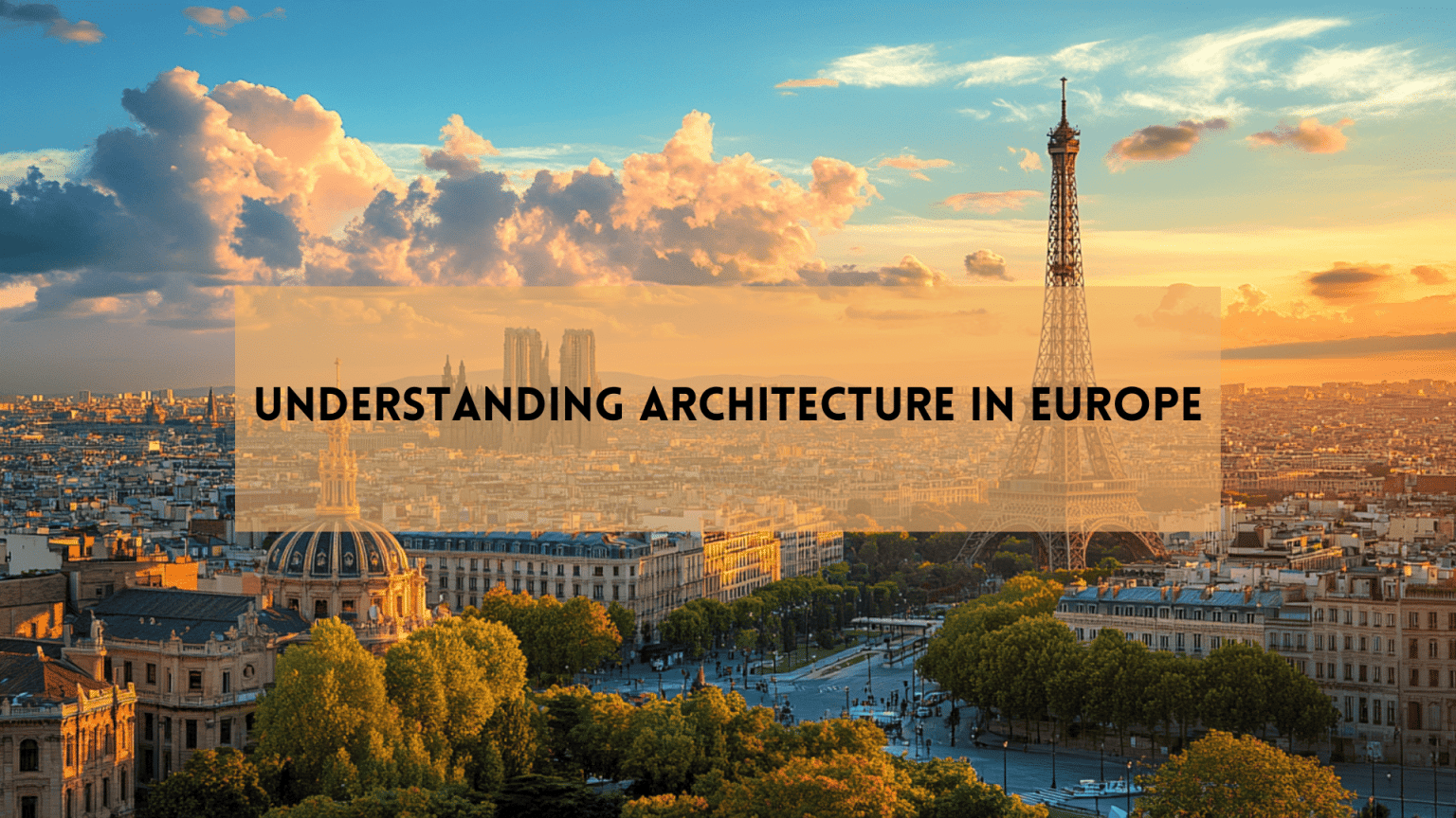 Understanding Architecture in Europe: From Ancient to Modern - A House ...