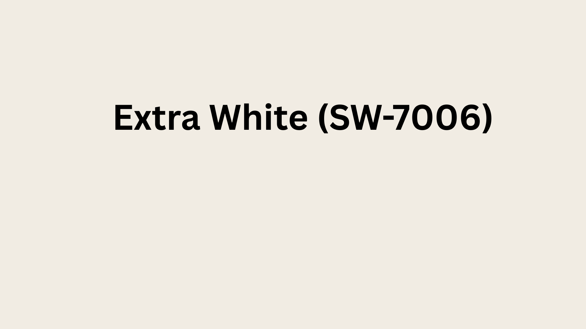 _Extra White paint color swatch labeled “Extra White SW 7006” in bold black text on a bright cool white background.