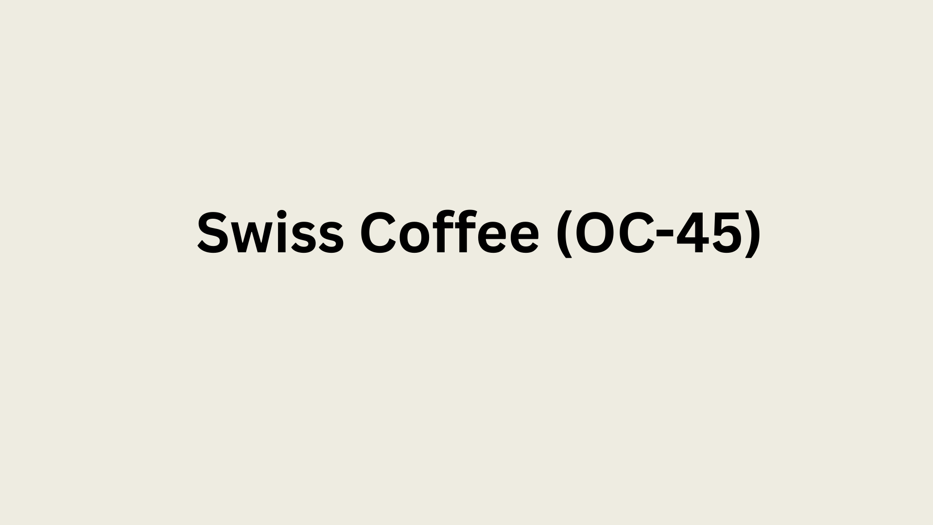 Swiss Coffee paint color swatch labeled “Swiss Coffee OC-45” in bold black text on a soft creamy white background